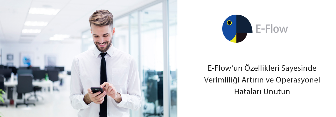 E-Flow BPM Size özel çözümler ile daha yalın ve hızlı süreçler.